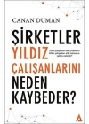 Şirketler Yıldız Çalışanlarını Neden Kaybeder?