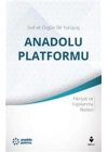Sivil ve Özgün Bir Yürüyüş: Anadolu Platformu