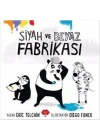 Siyah ve Beyaz Fabrikası