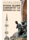 Siyasal İslamın Cumhuriyet ile Kavgası (2010-2020)