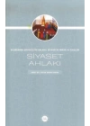 Siyaset Ahlakı Seçmenden Siyasetçiye Ahlaklı Siyasetin İmkan Ve İlkeleri
