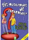 Siz Olsaydınız Ne Yapardınız?
