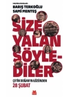 Size Yalan Söylediler - Çetin Doğan’ın Gözünden 28 Şubat