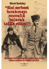 Sizi Serbest Bırakmayı Muvafik Bularak Tatlik Ettim!-Ciltli
