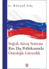 Soğuk Savaş Sonrası Rus Dış Politikasında Ontolojik Güvenlik