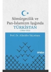 Sömürgecilik ve Pan-İslamizm Işığında Türkistan (1856-1922)