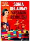 Sonia Delaunay Yaşamın Renkleri