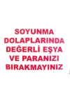 Soyunma Dolabı Uyarı Levhası 25x35 KOD: 440