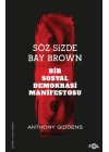 Söz Sizde Bay Brown –Bir Sosyal Demokrasi Manifestosu