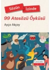Sözün İzinde-99 Atasözü Öyküsü