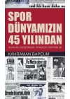 Spor Dünyamızın 45 Yılından  Olaylar, Eleştiriler, Öyküler, Portreler