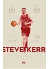 Steve Kerr :Eşşiz Bir Ömrün Hikâyesi