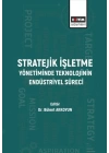 Stratejik İşletme Yönetiminde Teknolojinin Endüstriyel Süreci