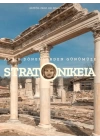 Stratonikeia – Antik Dönemlerden Günümüze