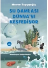 Su Damlası Dünya’yı Keşfediyor