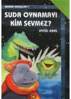 Suda Oynamayı Kim Sevmez-Orman Mas.1