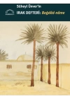 Süheyl Ünver’in Irak Defteri: Bağdâd-nâme