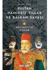 Sultan Hamidsiz Yıllar ve Balkan Savaşı: 1909-1913 Selanik Düştü