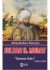 Sultan II.Murat  Altaylardan Tunaya - İslamın Kılıcı