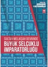 Sultan Melikşah Devrinde Büyük Selçuklu İmparatorluğu