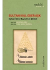 Sultanı Kul Eder Aşk - Sultan İkinci Bayezit ve Şiirleri
