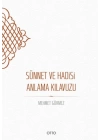 Sünnet ve Hadisi Anlama Kılavuzu - Ciltsiz