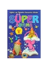 Süper Boyama - Eğitici ve Öğretici Boyama Kitabı