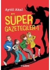 Süper Gazeteciler 1
