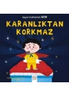 Süper Kahraman Ben - Karanlıktan Korkmaz