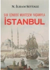 Sur İçindeki Muhteşem Yaşamıyla İstanbul