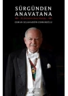 Sürgünden Anavatana & Bir Şehzadenin Hayat Yolculuğu