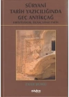 Süryani Tarih Yazıcılığında Geç Antikçağ (Ciltli)
