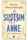 Sustum Anne - Açmayan Tomurcuğun Romanı