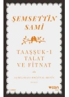 Taaşşukı Talat ve Fitnat (Açıklamalı Orijinal Metin)