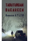 Tabutumdan Bakarken