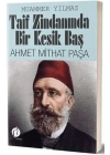 Taif Zindanında Bir Kesik Baş - Ahmet Mithat Paşa