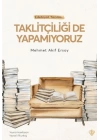 Taklitçiliği De Yapamıyoruz