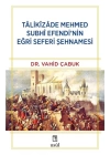 Tâlikîzâde Mehmed Subhi Efendi’nin Eğri Seferi Şehnamesi