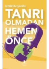 Tanrı Olmadan Hemen Önce