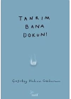 Tanrım Bana Dokun!