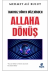 Tanrısız Dünya Düzeninden Allaha Dönüş