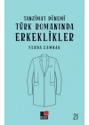 Tanzimat Dönemi Türk Romanlarında Erkeklikler