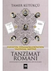 Tanzimat Romanı - Hayatın Dinamiklerinden Yazınsal Metne