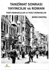 Tanzimat Sonrası Yayıncılık ve Roman  Yeni Osmanlılar ve Tezli Romanlar
