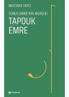 Tapduk Emre - Yunus Emrenin Mürşidi