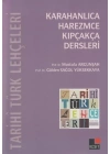 Tarihi Türk Lehçeleri; Karahanlıca, Harezmce, Kıpçakça Dersleri