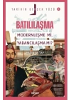 Tarihin Gerçek Yüzü - 1 Batılılaşma