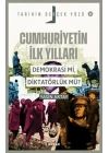 Tarihin Gerçek Yüzü - 8 Cumhuriyetin İlk Yılları; Demokrasi mi, Diktatörlük mü?