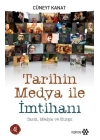 Tarihin Medya ile İmtihanı
