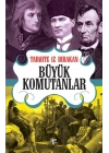 Tarihte İz Bırakan Büyük Komutanlar
